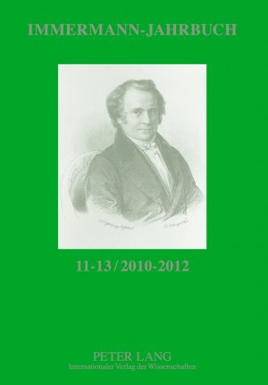 ISBN 9783631610619: Immermann-Jahrbuch 11-13 / 2010-2012 – Beiträge zur Literatur- und Kulturgeschichte zwischen 1815 und 1840