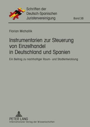 ISBN 9783631610794: Instrumentarien zur Steuerung von Einzelhandel in Deutschland und Spanien - Ein Beitrag zu nachhaltiger Raum- und Stadtentwicklung