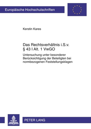 ISBN 9783631611852: Das Rechtsverhältnis i. S. v. § 43 I Alt. 1 VwGO - Untersuchung unter besonderer Berücksichtigung der Beteiligten bei normbezogenen Feststellungsklagen