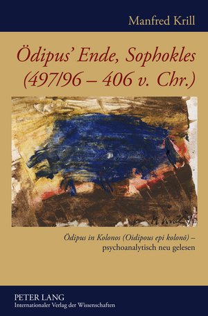 ISBN 9783631614075: Ödipus’ Ende, Sophokles (497/96-406 v. Chr.) - "Ödipus in Kolonos (Oidipous epi kolonō)</I> – psychoanalytisch neu gelesen