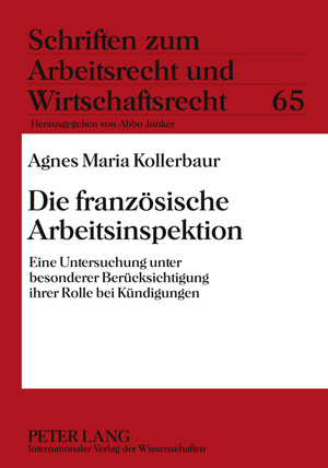 ISBN 9783631615300: Die französische Arbeitsinspektion - Eine Untersuchung unter besonderer Berücksichtigung ihrer Rolle bei Kündigungen