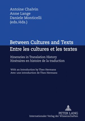 ISBN 9783631617441: Between Cultures and Texts- Entre les cultures et les textes – Itineraries in Translation History - With an Introduction by Theo Hermans- Itinéraires en histoire de la traduction- Avec une introduction de Theo Hermans