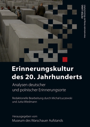 ISBN 9783631619988: Erinnerungskultur des 20. Jahrhunderts - Analysen deutscher und polnischer Erinnerungsorte- Redaktionelle Bearbeitung durch Michał Łuczewski und Jutta Wiedmann