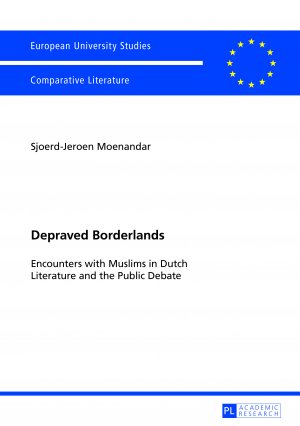 ISBN 9783631624906: Depraved Borderlands - Encounters with Muslims in Dutch Literature and the Public Debate