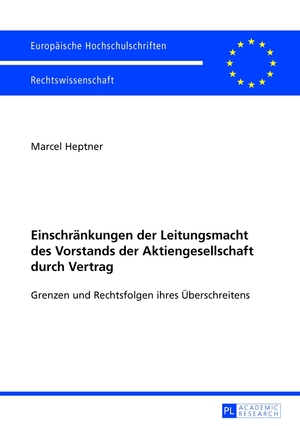 ISBN 9783631625262: Einschränkungen der Leitungsmacht des Vorstands der Aktiengesellschaft durch Vertrag - Grenzen und Rechtsfolgen ihres Überschreitens