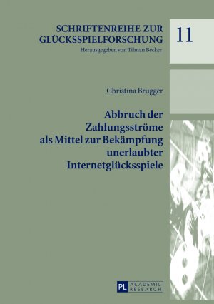 ISBN 9783631628300: Abbruch der Zahlungsströme als Mittel zur Bekämpfung unerlaubter Internetglücksspiele