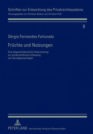 gebrauchtes Buch – Fernandes Fortunato – Früchte und Nutzungen - Eine dogmenhistorische Untersuchung zur privatrechtlichen Erfassung von Vermögenserträgen