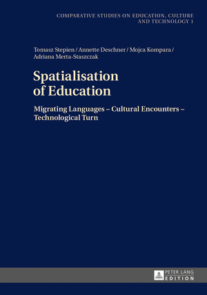 ISBN 9783631640395: Spatialisation of Education – Migrating Languages – Cultural Encounters – Technological Turn