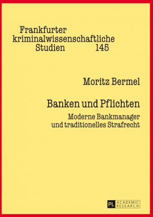 ISBN 9783631651759: Banken und Pflichten – Moderne Bankmanager und traditionelles Strafrecht