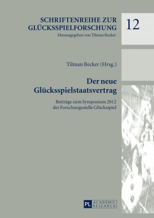 ISBN 9783631655344: Der neue Glücksspielstaatsvertrag – Beiträge zum Symposium 2012 der Forschungsstelle Glücksspiel