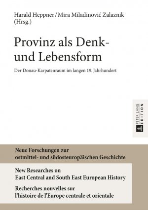 ISBN 9783631665695: Provinz als Denk- und Lebensform - Der Donau-Karpatenraum im langen 19. Jahrhundert