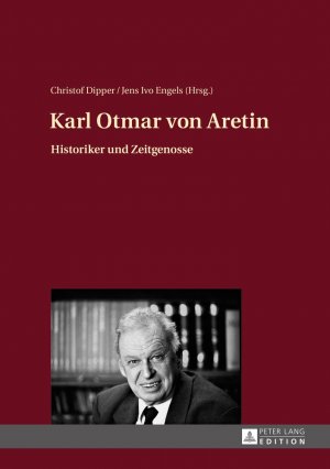 ISBN 9783631666142: Karl Otmar von Aretin - Historiker und Zeitgenosse