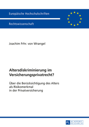 gebrauchtes Buch – Wrangel,Frhr. von Joachim – Altersdiskriminierung im Versicherungsprivatrecht? - Über die Berücksichtigung des Alters als Risikomerkmal in der Privatversicherung