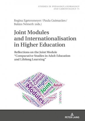 ISBN 9783631736258: Joint Modules and Internationalisation in Higher Education – Reflections on the Joint Module «Comparative Studies in Adult Education and Lifelong Learning»