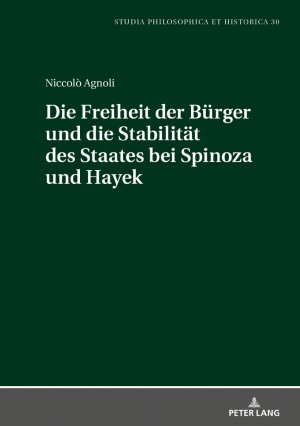 ISBN 9783631753736: Die Freiheit der Bürger und die Stabiltät des Staates bei Spinoza und Hayek