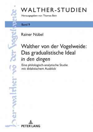 ISBN 9783631757154: Walther von der Vogelweide: Das gradualistische Ideal «in den dingen» - Eine philologisch-analytische Studie mit didaktischem Ausblick