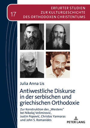 ISBN 9783631771570: Antiwestliche Diskurse in der serbischen und griechischen Orthodoxie - Zur Konstruktion des «Westens» bei Nikolaj Velimirović, Justin Popović, Christos Yannaras und John S. Romanides