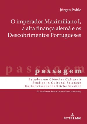 ISBN 9783631790366: O imperador Maximiliano I, a alta finança alemã e os Descobrimentos Portugueses