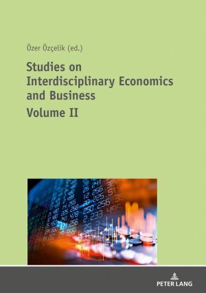 ISBN 9783631797297: Studies on Interdisciplinary Economics and Business - Volume II