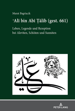 ISBN 9783631806425: Ali bin Abi Talib (gest. 661) - Leben, Legende und Rezeption bei Aleviten, Schiiten und Sunniten