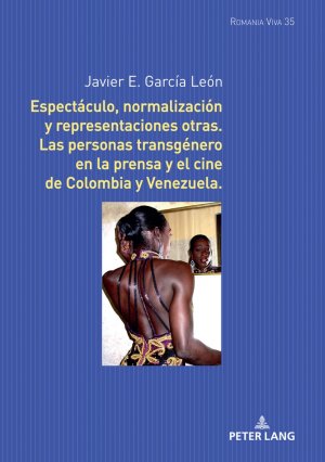 ISBN 9783631827055: Espectáculo, normalización y representaciones otras - Las personas transgénero en la prensa y el cine de Colombia y Venezuela