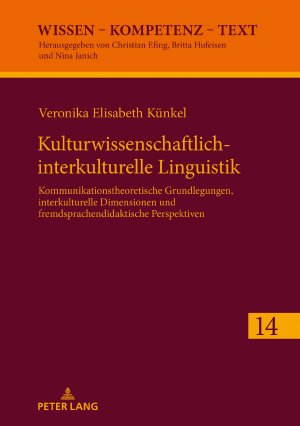 ISBN 9783631835012: Kulturwissenschaftlich-interkulturelle Linguistik - Kommunikationstheoretische Grundlegungen, interkulturelle Dimensionen und fremdsprachendidaktische Perspektiven