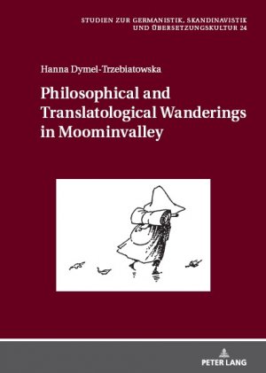 ISBN 9783631897041: Philosophical and Translatological Wanderings in Moominvalley