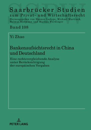 ISBN 9783631897942: Bankenaufsichtsrecht in China und Deutschland – eine rechtsvergleichende Analyse unter Berücksichtigung der europäischen Vorgaben