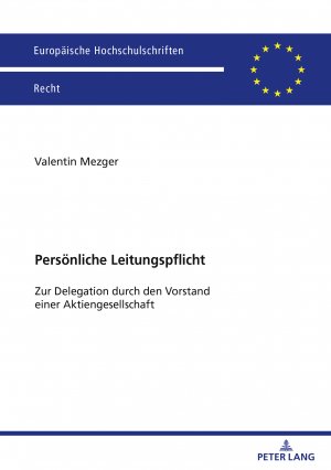 ISBN 9783631918890: Persönliche Leitungspflicht - Zur Delegation durch den Vorstand einer Aktiengesellschaft