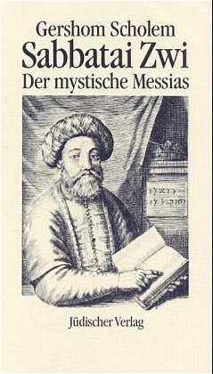 ISBN 9783633540518: Sabbatai Zwi – Der mystische Messias