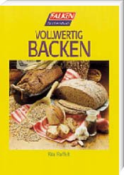 gebrauchtes Buch – Rita Raffelt – Vollwertig Backen