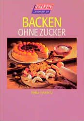 gebrauchtes Buch – Backen ohne Zucker.