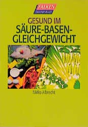 ISBN 9783635603464: Gesund im Säuren- Basen- Gleichgewicht.