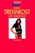 ISBN 9783635603532: Durch Trennkost zur Traumfigur. (Tb)