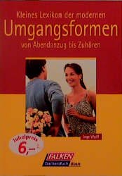 ISBN 9783635604010: Kleines Lexikon der modernen Umgangsformen. Von Abendanzug bis Zuhören