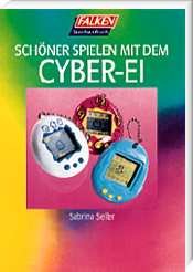 ISBN 9783635604232: Schöner spielen mit dem Cyber- Ei.