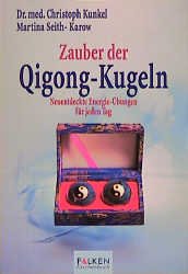 ISBN 9783635604461: Zauber der Qigong-Kugeln – Neu entdeckte Energie - Übungen für jeden Tag