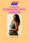 ISBN 9783635604867: 10 Minuten Schwangerschaftsgymnastik