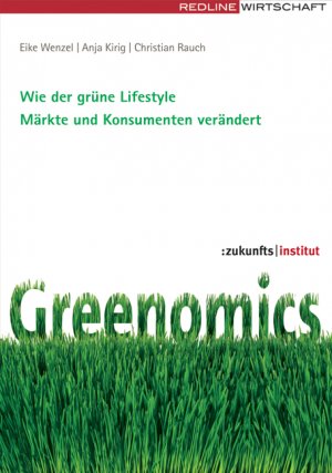 ISBN 9783636015563: Greenomics - Wie der grüne Lifestyle Märkte und Konsumenten verändert