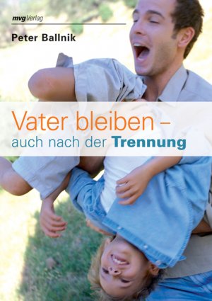 ISBN 9783636063526: Vater bleiben - auch nach der Trennung