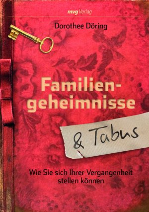 ISBN 9783636063830: Familiengeheimnisse und Tabus – Wie Sie sich Ihrer Vergangenheit stellen können