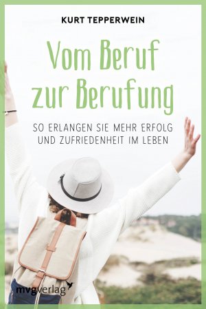 ISBN 9783636070036: Vom Beruf zur Berufung – So erlangen Sie mehr Erfolg und Zufriedenheit im Leben