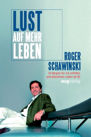 ISBN 9783636070043: Lust auf mehr Leben - Strategien für ein erfülltes und glückliches Leben ab 50