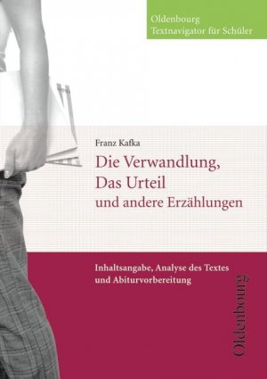 ISBN 9783637006102: Oldenbourg Textnavigator für Schüler / Die Verwandlung, Das Urteil und andere Erzählungen