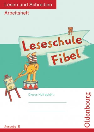 ISBN 9783637012844: Leseschule Fibel - Ausgabe E - Lesen und Schreiben - Arbeitsheft