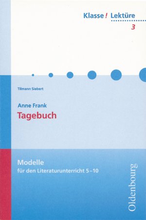 ISBN 9783637808034: Klasse! Lektüre - Modelle für den Literaturunterricht 5-10 - 7./8. Jahrgangsstufe – Das Tagebuch der Anne Frank - Band 3