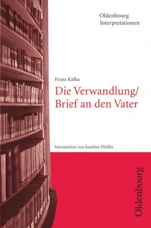 ISBN 9783637886919: Oldenbourg Interpretationen – Die Verwandlung / Brief an den Vater - Band 91