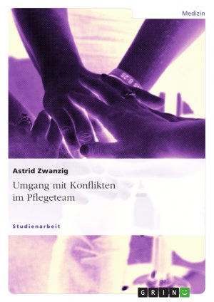 ISBN 9783638790697: Umgang mit Konflikten im Pflegeteam