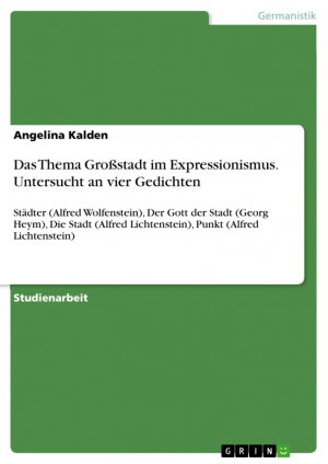 ISBN 9783640223039: Das Thema Großstadt im Expressionismus. Untersucht an vier Gedichten