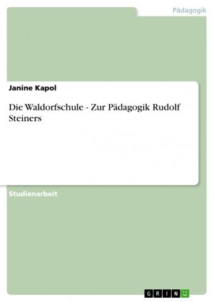 ISBN 9783640352692: Die Waldorfschule - Zur Pädagogik Rudolf Steiners